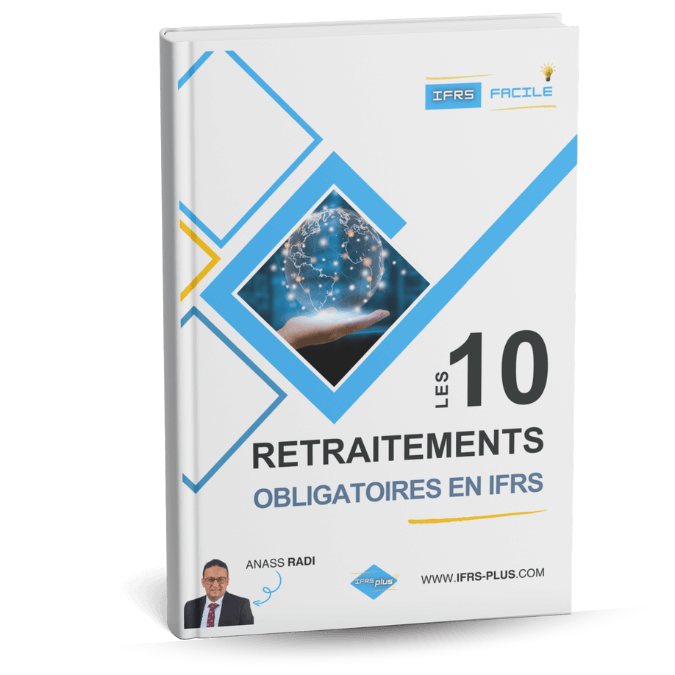 Les 10 retraitements obligatoires en ifrs